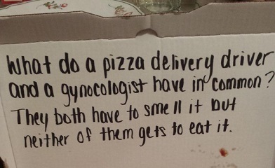 - Що спільного у розвізника піци і гінеколога